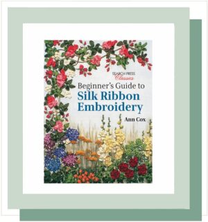 Beginner's Guide to Silk Ribbon Embroidery